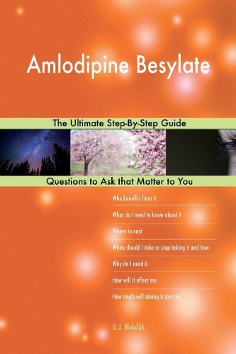 Amlodipine Besylate; The Ultimate Step-By-Step Guide