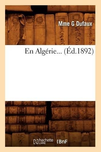 En Algérie (Éd.1892): (Histoire)