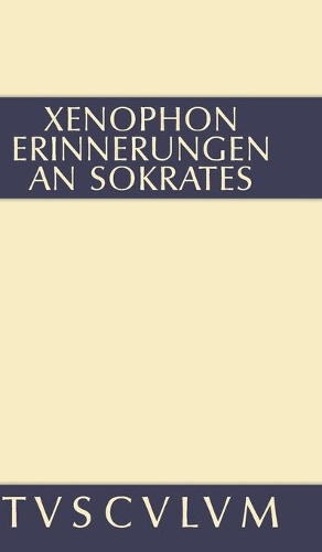 Erinnerungen an Sokrates: Griechisch - Deutsch(Sammlung Tusculum)