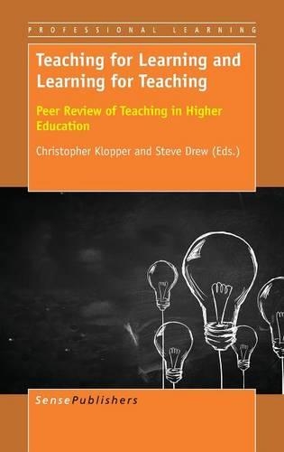 Teaching for Learning and Learning for Teaching: Peer Review of Teaching in Higher Education(19 Professional Learning)