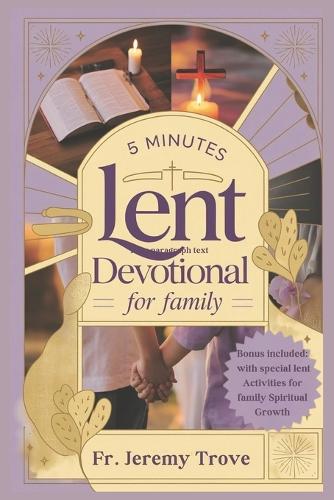 5 Minutes Lent Devotional For Family 2025