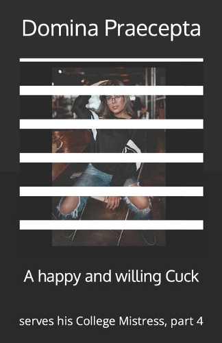 A happy and willing Cuck