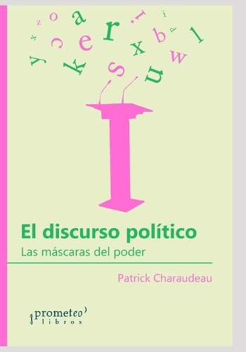 discurso político: Las máscaras del poder(Comunicacion Social)
