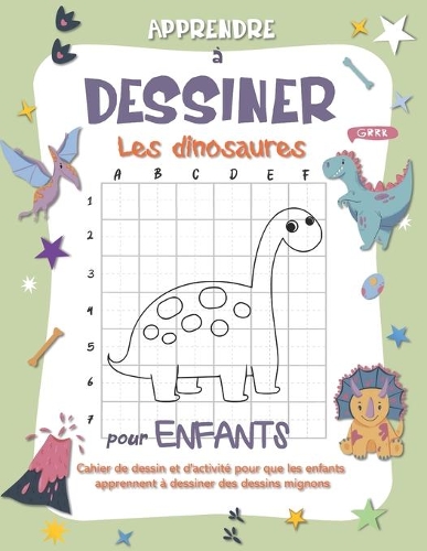 Apprendre à Dessiner les Dinosaures pour Enfants: Cahier de Dessin et d'activité pour Filles et Garcons Age 3 ans et plus
