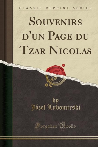 Souvenirs d'Un Page Du Tzar Nicolas (Classic Reprint)