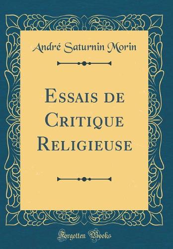 Essais de Critique Religieuse (Classic Reprint)