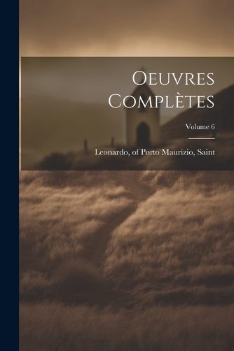 Oeuvres complètes; Volume 6