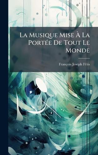 La Musique Mise Ã? La PortÃ(c)e De Tout Le Monde