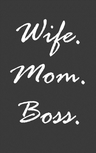 Wife Mom Boss