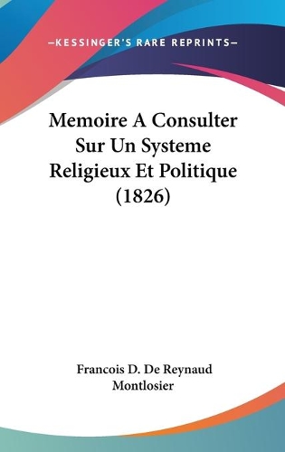 Memoire A Consulter Sur Un Systeme Religieux Et Politique (1826)