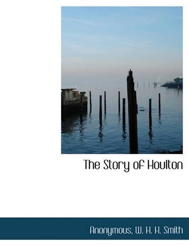 The Story of Houlton: (English)