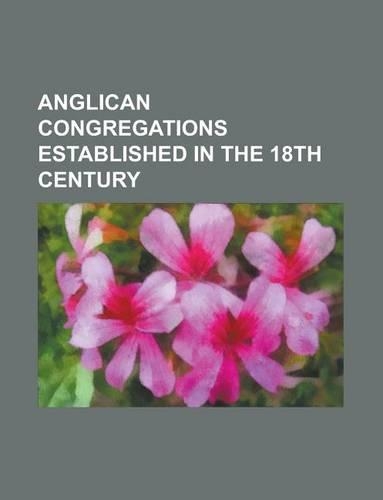 Anglican Congregations Established in the 18th Century