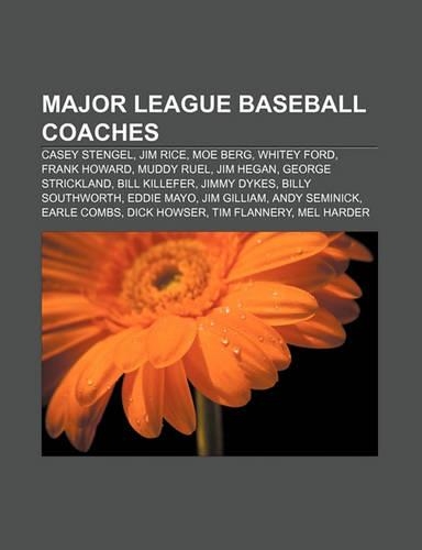 Major League Baseball Coaches: Casey Stengel, Jim Rice, Moe Berg, Whitey Ford, Frank Howard, Muddy Ruel, Jim Hegan, George Strickland(English)