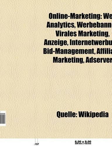 Online-Marketing: Web Analytics, Werbebanner, Internetwerbung, Anzeige, Bid-Management, Affiliate-Marketing, Adserver, Affiliate-Netzwerk(German)
