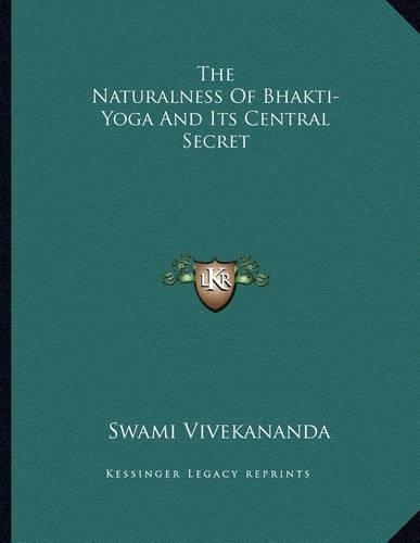 The Naturalness of Bhakti-Yoga and Its Central Secret