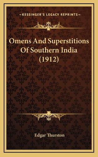 Omens And Superstitions Of Southern India (1912)