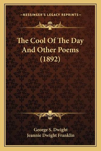 The Cool Of The Day And Other Poems (1892)
