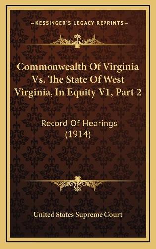 Commonwealth Of Virginia Vs. The State Of West Virginia, In Equity V1, Part 2