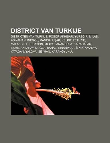 District Van Turkije: Districten Van Turkije, Posof, Akhisar, Yure IR, Milas, Ad Yaman, Negol, Manisa, U AK, Kelkit, Fethiye, Malazgirt(Dutch)