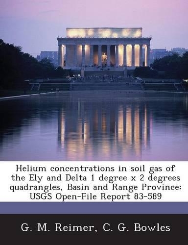 Helium Concentrations in Soil Gas of the Ely and Delta 1 Degree X 2 Degrees Quadrangles, Basin and Range Province