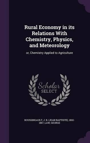 Rural Economy in its Relations With Chemistry, Physics, and Meteorology