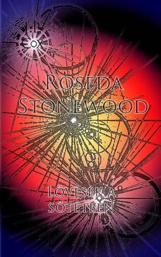 Roseda Stonewood Lovesek a Sotetben