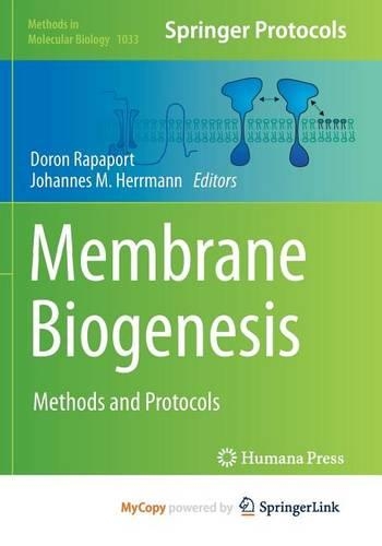 Membrane Biogenesis: Methods and Protocols