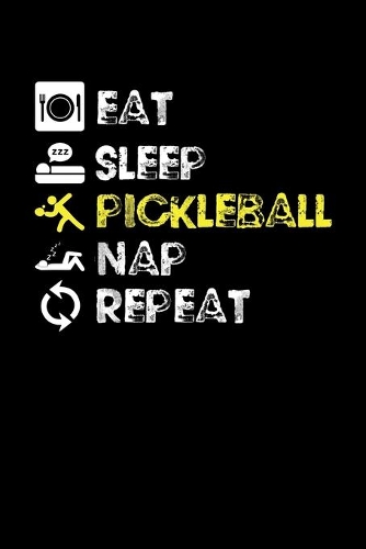 Eat Sleep Pickleball Nap Repeat