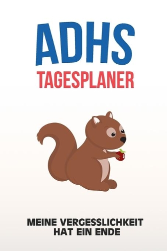 ADHS Tagesplaner - Meine Vergesslichkeit hat ein Ende