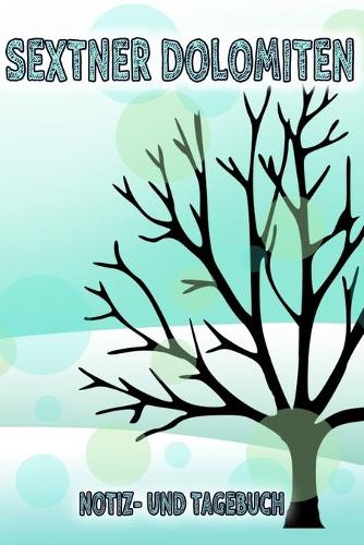 Sextner Dolomiten - Notiz- und Tagebuch