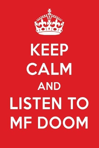 Keep Calm and Listen to Mf Doom