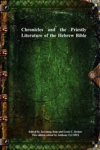 Chronicles and the Priestly Literature of the Hebrew Bible