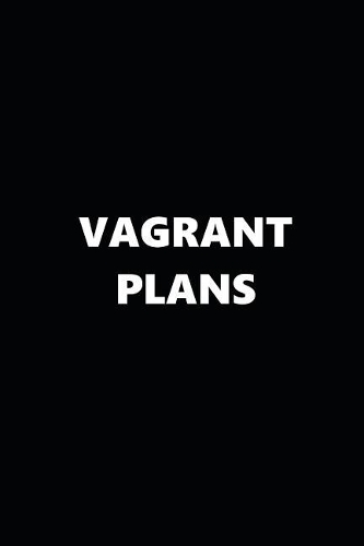 2019 Weekly Planner Vagrant Plans Black White 134 Pages