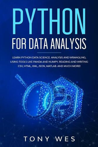 Python for data analysis: Analysis and wrangling, using tools like Panda and NumPy. Reading and writing CSV, HTML, XML, JSON, MATLAB. And much more!
