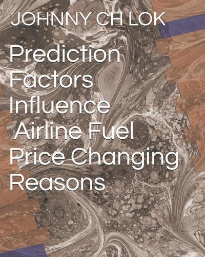 Prediction Factors Influence Airline Fuel Price Changing Reasons