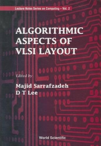 Algorithmic Aspects Of Vlsi Layout: (2 Lecture Notes Series on Computing)