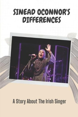 Sinead Oconnor's Differences