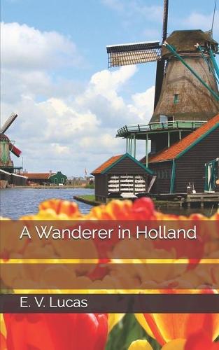 A Wanderer in Holland