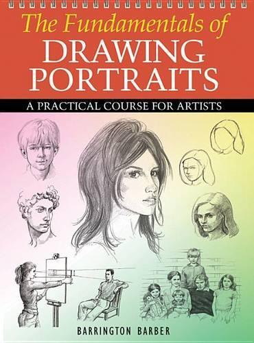 The Fundamentals of Drawing Portraits: A Practical Course for Artists(English)