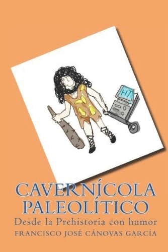 Cavernícola Paleolítico: Desde la Prehistoria con humor