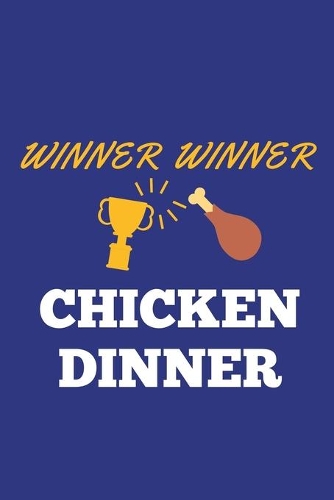 Winner Winner Chicken Dinner