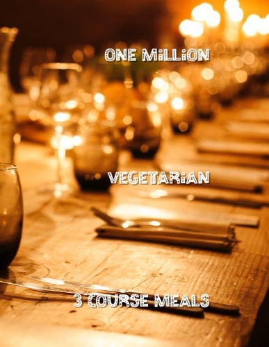 One Million Vegetarian 3 Course Meals: Large 8.5*11 Inch, 270 Page. Raw Vegan Home Recipe Book Idea and Meal Planner. Using an Excellent Recipe Page Template.