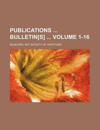 Publications Bulletin[s] Volume 1-16: (English)