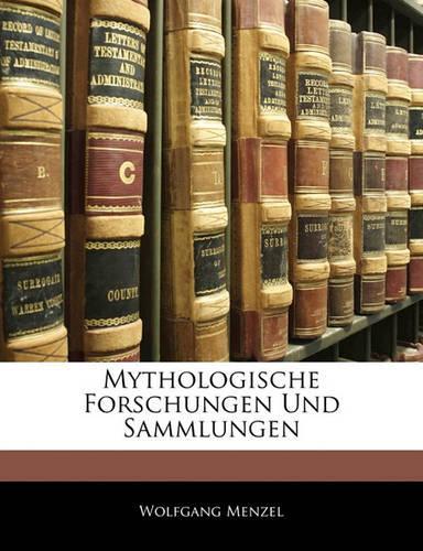 Mythologische Forschungen Und Sammlungen, Erstes Baendchen: (German)