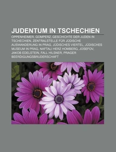 Judentum in Tschechien: Oppenheimer, Gomperz, Geschichte Der Juden in Tschechien, Zentralstelle Fur Judische Auswanderung in Prag(German)