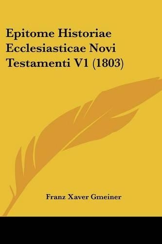 Epitome Historiae Ecclesiasticae Novi Testamenti V1 (1803)