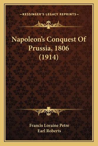 Napoleon's Conquest Of Prussia, 1806 (1914)