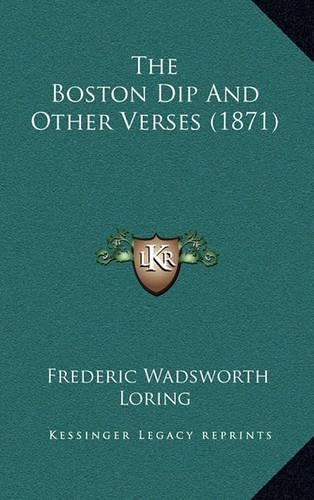 The Boston Dip And Other Verses (1871)