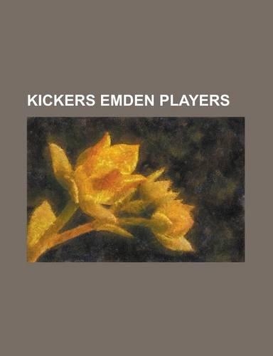 Kickers Emden Players: Aaran Lines, Aidas Preik Aitis, Alban Ramaj, Alexander Kruk, Andy Nagelein, Bernd Rauw, Chad Deering, Christian Lenze,(English)