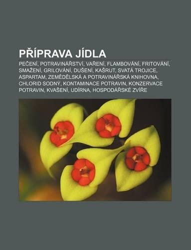 P Iprava Jidla: Pe Eni, Potravina Stvi, Va Eni, Flambovani, Fritovani, Sma Eni, Grilovani, Du Eni, Ka Rut, Svata Trojice, Aspartam(Czech)